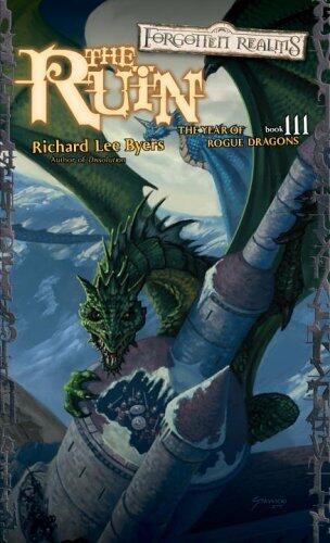 The Ruin (Forgotten Realms: The Year of Rogue Dragons) by Richard Lee Byers (29-Apr-2006) Mass Market Paperback