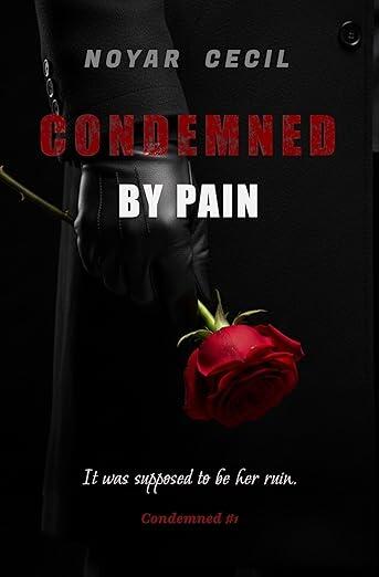 Condemned by Pain: A Captive Romance of a Revenge that Became a Requiem
