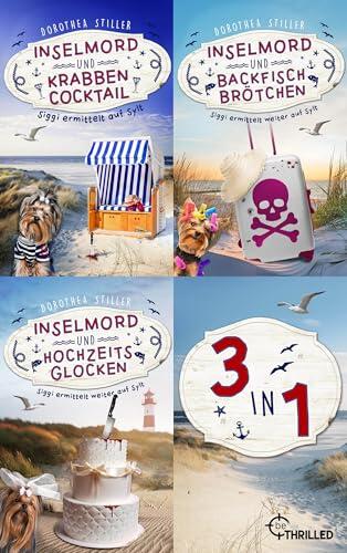 Inselmord & Krabbencocktail & Backfischbrötchen & Hochzeitsglocken: 3in1 - Drei erfrischende Sylt-Küsten-Krimis (Siggi goes Sylt 3 in 1)