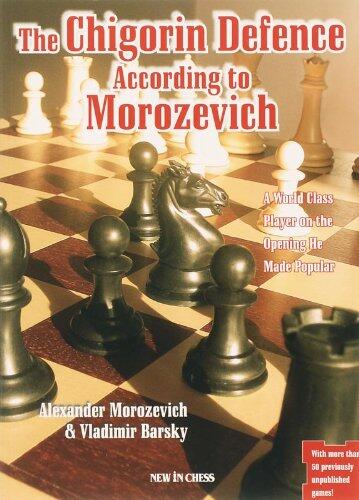 The Chigorin Defence According to Morozevich: A World Class Player on the Opening He Made Popular