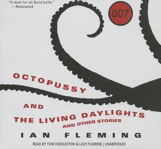 Octopussy and the Living Daylights, and Other Stories