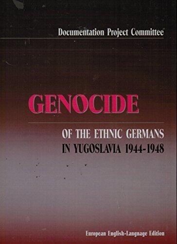 Genocide of the Ethnic Germans in Yugoslavia 1944-1948