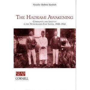 The Hadrami Awakening: Community and Identity in the Netherlands East Indies, 1900-1942