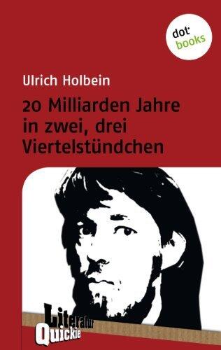 20 Milliarden Jahre in zwei, drei Viertelstündchen - Literatur-Quickie: Band 31 (Literatur-Quickies)