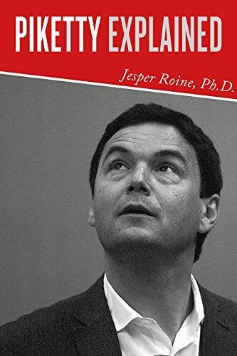 Piketty Explained: Introduction, Critique, and Summary: "Capital in the Twenty-First Century"