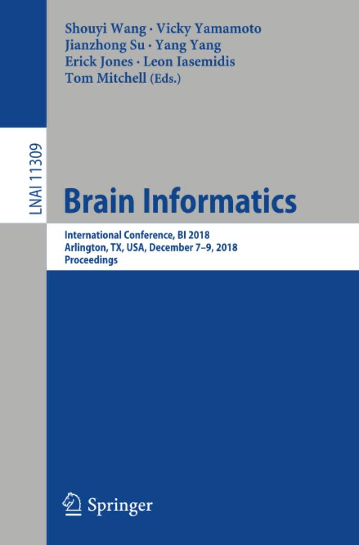 Brain Informatics: International Conference, BI 2018, Arlington, TX, USA, December 7-9, 2018, Proceedings