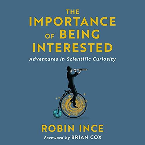The Importance of Being Interested: Adventures in Scientific Curiosity