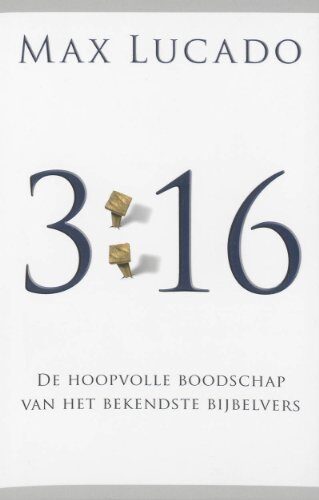 3 : 16: de indringende boodschap van het bekendste bijbelvers