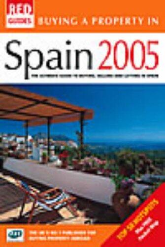 Buying a Property in Spain : The Ultimate Guide to Buying, Selling and Letting in Spain