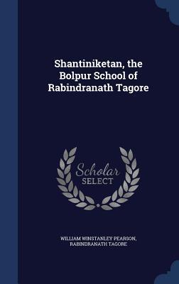 Shantiniketan, the Bolpur School of Rabindranath Tagore