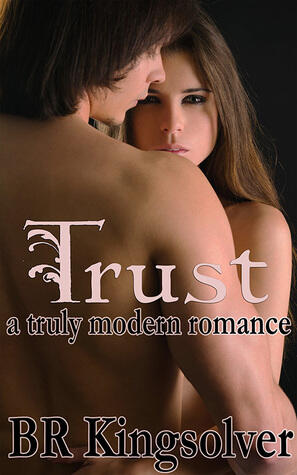 Trust: A Truly Modern Romance