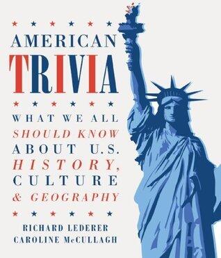 American Trivia: What We Should All Know About U.S. History, Culture & Geography