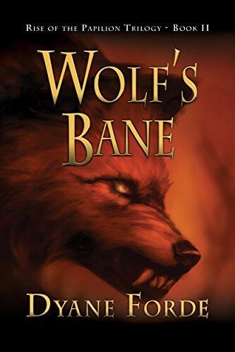 Wolf's Bane: Rise of the Papilion: Book II