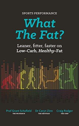 What The Fat? Sports Performance: Leaner, Fitter, Faster on Low-Carb Healthy Fat.