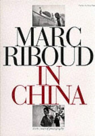Marc Riboud in China : Forty Years of Photography