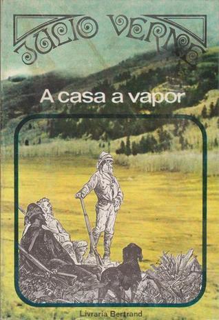 A casa a vapor - Vol. I