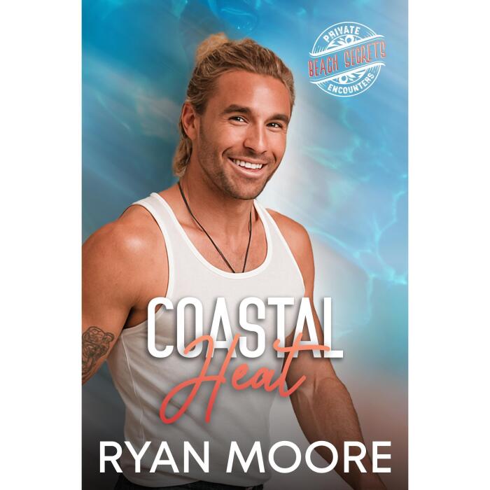 Coastal Heat: A Strangers-to-Lovers MM Romance Full of Heat, Heartbreak, and Redemption