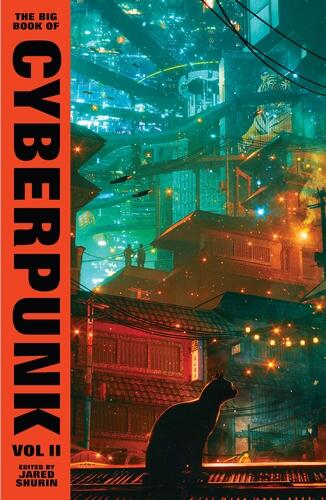 The Big Book of Cyberpunk Vol. II