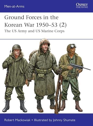 Ground Forces in the Korean War 1950–53 2: The US Army and US Marine Corps