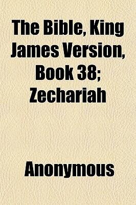 The Bible, King James Version, Book 38; Zechariah