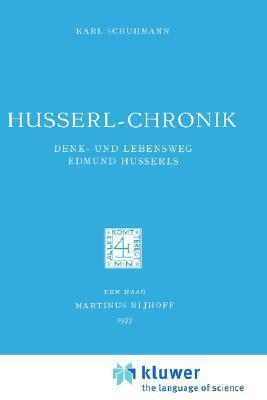 Husserl-Chronik: Denk- und Lebensweg Edmund Husserls (Husserliana: Edmund Husserl - Dokumente, 1)