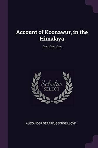 Account of Koonawur, in the Himalaya: Etc. Etc. Etc