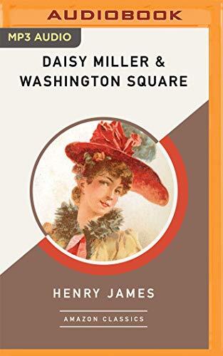Daisy Miller & Washington Square