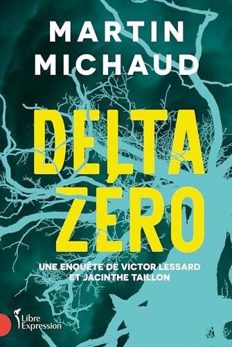Delta zéro: Une enquête de Victor Lessard et Jacinthe Taillon (NON CLASSE)