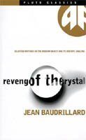 The Revenge of the Crystal: A Baudrillard Reader by Jean Baudrillard