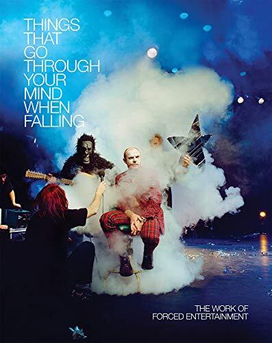 Forced Entertainment: Things That Go through Your Mind When Falling