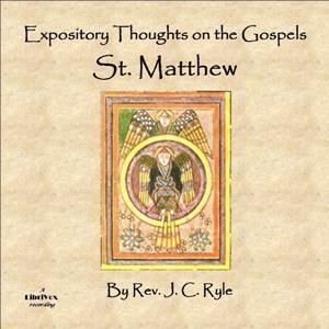 Expository Thoughts on the Gospels: St. Matthew