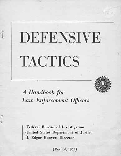 FBI Defensive Tactics- a Handbook for Law Enforcement Officers (Original 1959 Edition)