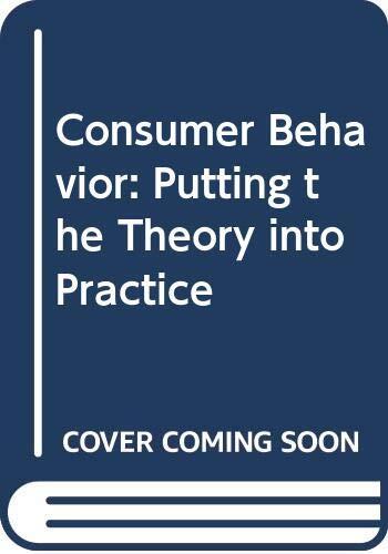 Consumer Behavior: Putting the Theory into Practice