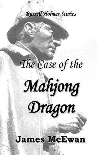 The Case of the Mahjong Dragon: And other Russell Holmes Stories