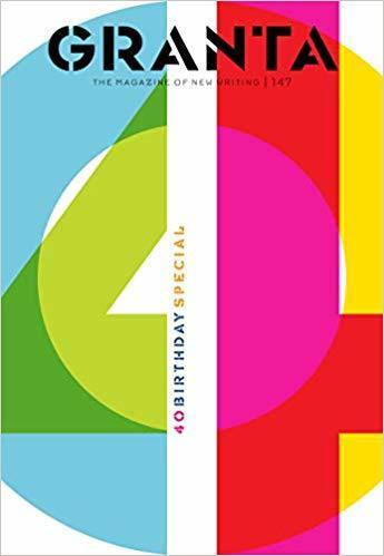 Granta 147: 40th Birthday Special