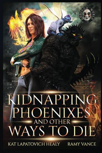 Kidnapping Phoenixes and Other Ways to Die: Books 5 and 6 (An Urban Fantasy Action Adventure)