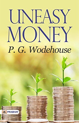 Uneasy Money: P. G. Wodehouse's Comic Financial Dilemmas