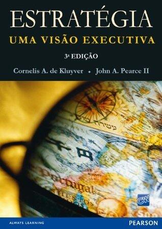 Estratégia: uma visão executiva