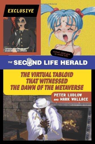The Second Life Herald: The Virtual Tabloid that Witnessed the Dawn of the Metaverse