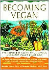 Becoming Vegan: The Complete Guide to Adopting a Healthy Plant-Based Diet