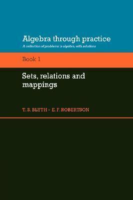 Algebra through Practice: Volume 1: A Collection of Problems in Algebra with Solutions