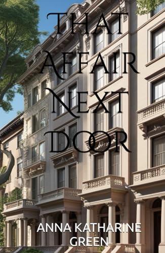 That Affair Next Door: Murder and Mystery in Gilded Age New York