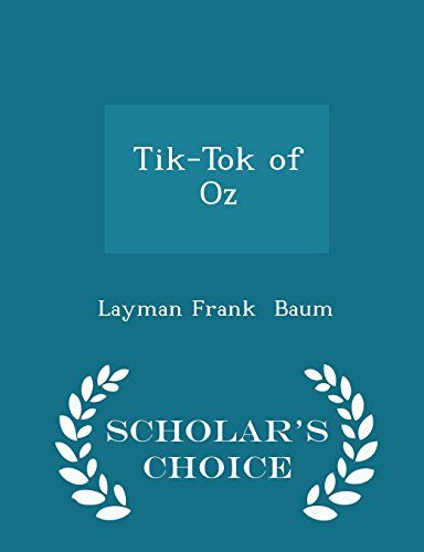Tik-Tok of Oz - Scholar's Choice Edition