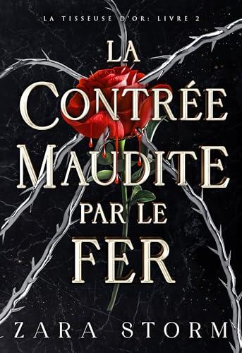 La contrée maudite par le fer: Une romantasy sombre (La Tisseuse d'Or t. 2)
