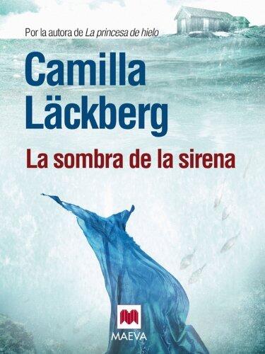 La sombra de la sirena / The Drowning (Spanish Edition) [Paperback] [January 2012] (Author) Camilla Lackberg, Carmen Montes Cano