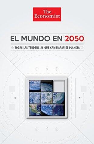 El mundo en 2050: Todas las tendencias que cambiarán el planeta