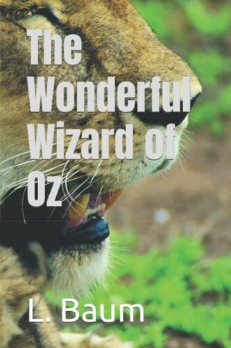 The Wonderful Wizard of Oz: Just as captivating as it was a hundred years ago, this is a story that all ages will love