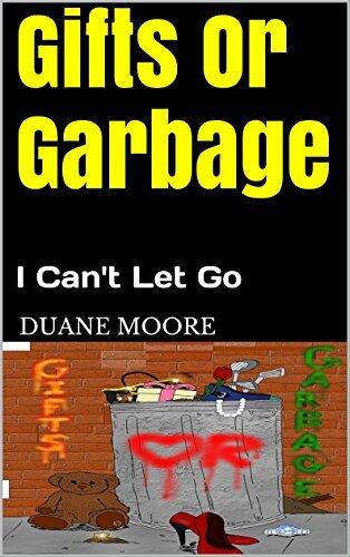 Gifts Or Garbage: I Can't Let Go