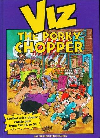 Viz: The Porky Chopper