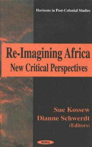 Re-Imagining Africa (New Critical Perspectives)